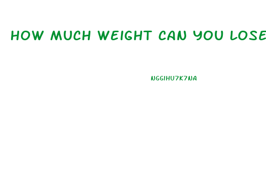 How Much Weight Can You Lose In A Month