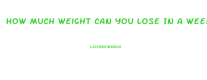 How Much Weight Can You Lose In A Week Fasting