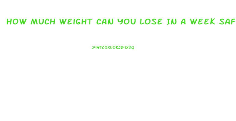 How Much Weight Can You Lose In A Week Safely