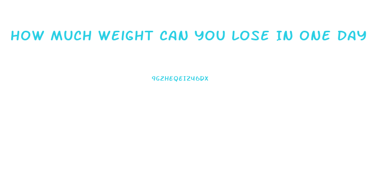 How Much Weight Can You Lose In One Day