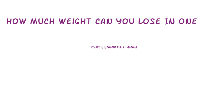 How Much Weight Can You Lose In One Month