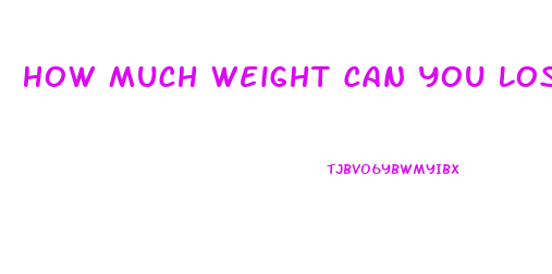 How Much Weight Can You Lose In One Month