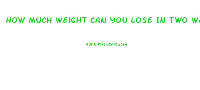 How Much Weight Can You Lose In Two Weeks