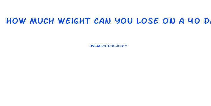 How Much Weight Can You Lose On A 40 Day Water Fast