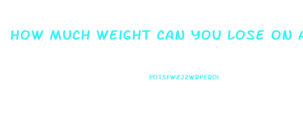 How Much Weight Can You Lose On A Juice Fast