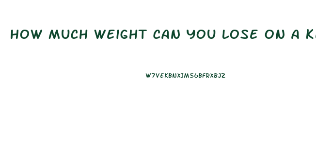 How Much Weight Can You Lose On A Keto Diet