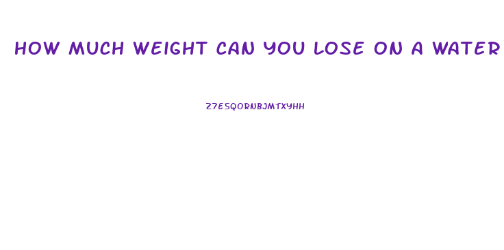 How Much Weight Can You Lose On A Water Fast