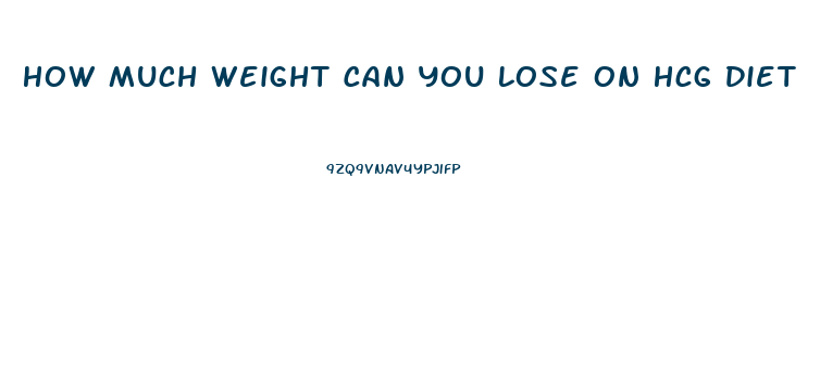 How Much Weight Can You Lose On Hcg Diet