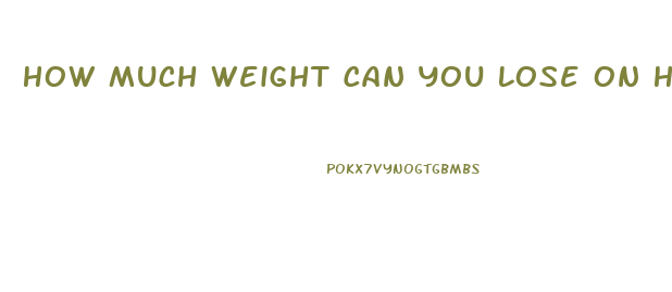 How Much Weight Can You Lose On Hcg Diet