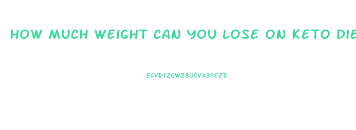 How Much Weight Can You Lose On Keto Diet