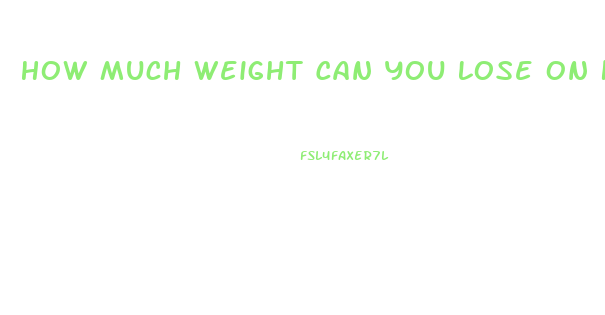How Much Weight Can You Lose On Keto