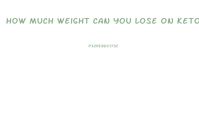 How Much Weight Can You Lose On Keto