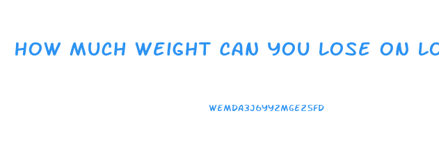 How Much Weight Can You Lose On Low Carb Diet
