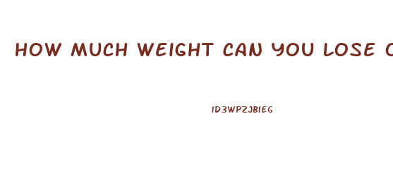 How Much Weight Can You Lose On Low Carb Diet