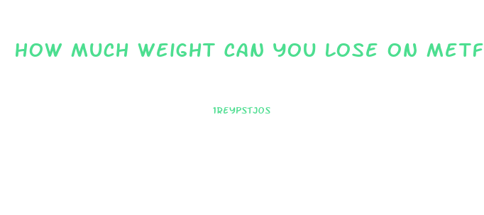 How Much Weight Can You Lose On Metformin