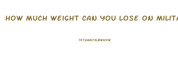 How Much Weight Can You Lose On Military Diet
