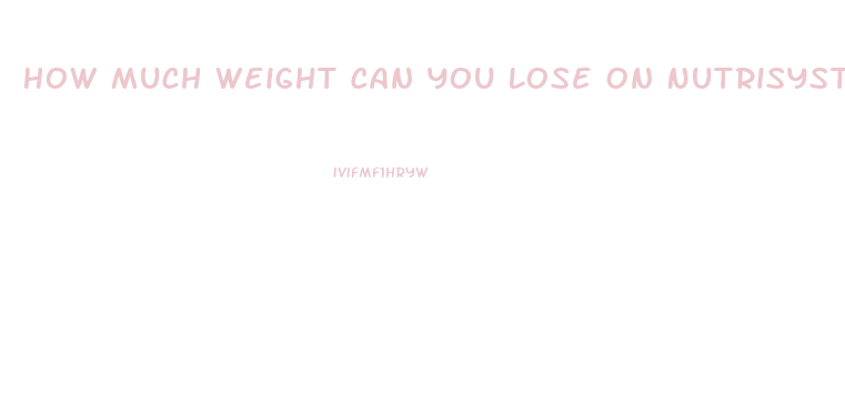 How Much Weight Can You Lose On Nutrisystem In A Month