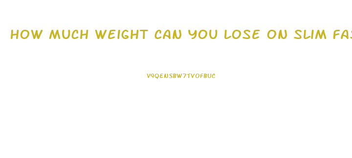 How Much Weight Can You Lose On Slim Fast