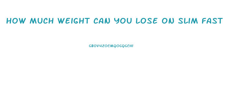 How Much Weight Can You Lose On Slim Fast