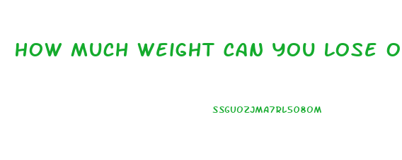 How Much Weight Can You Lose On The Keto Diet