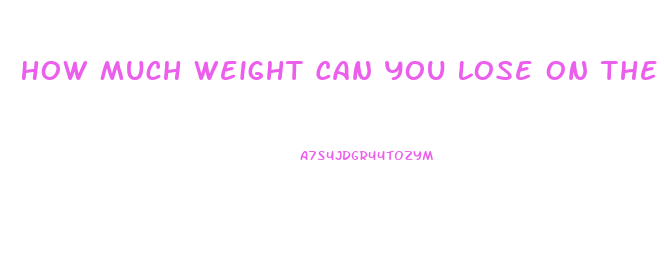 How Much Weight Can You Lose On The Ketogenic Diet