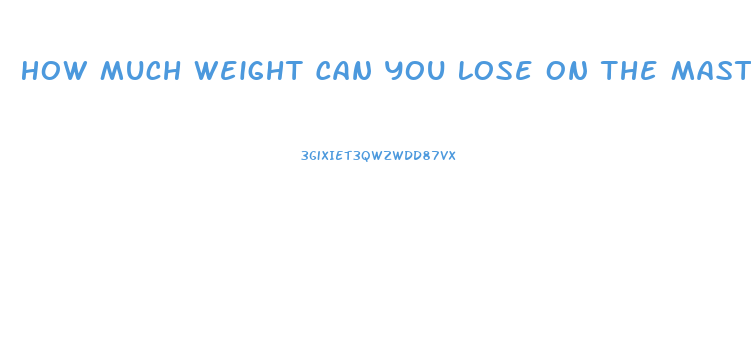 How Much Weight Can You Lose On The Master Cleanse