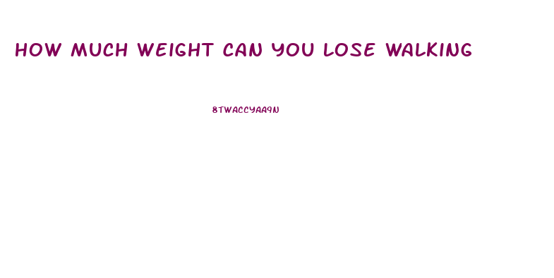 How Much Weight Can You Lose Walking