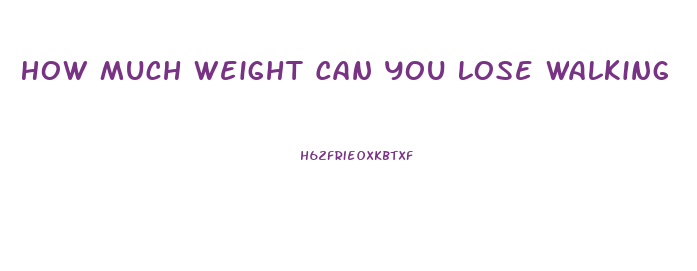 How Much Weight Can You Lose Walking