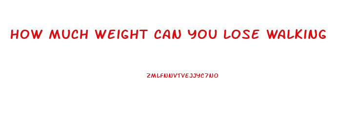 How Much Weight Can You Lose Walking