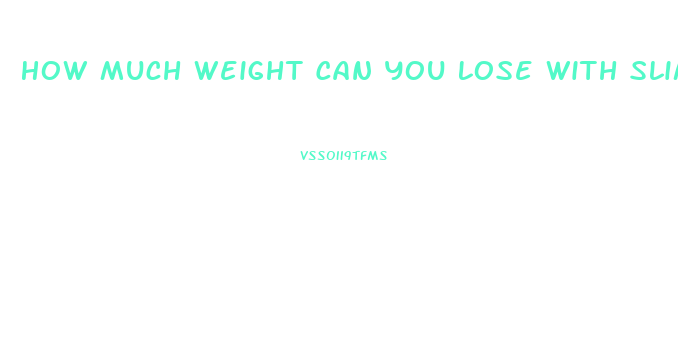 How Much Weight Can You Lose With Slim Fast