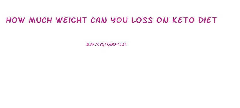 How Much Weight Can You Loss On Keto Diet