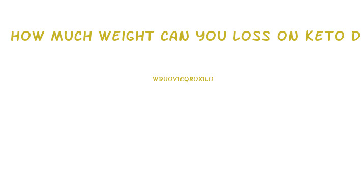 How Much Weight Can You Loss On Keto Diet