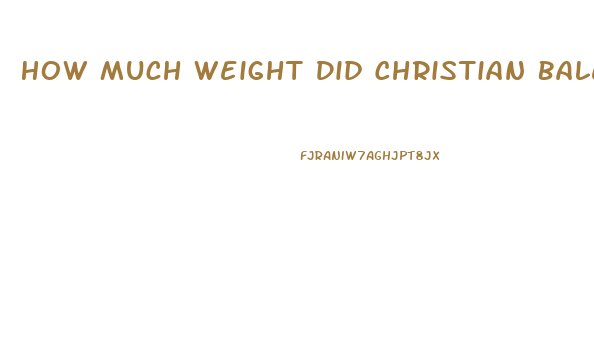 How Much Weight Did Christian Bale Lose For The Machinist