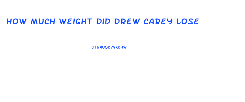 How Much Weight Did Drew Carey Lose