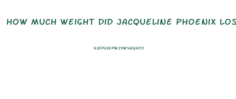 How Much Weight Did Jacqueline Phoenix Lose For Joker