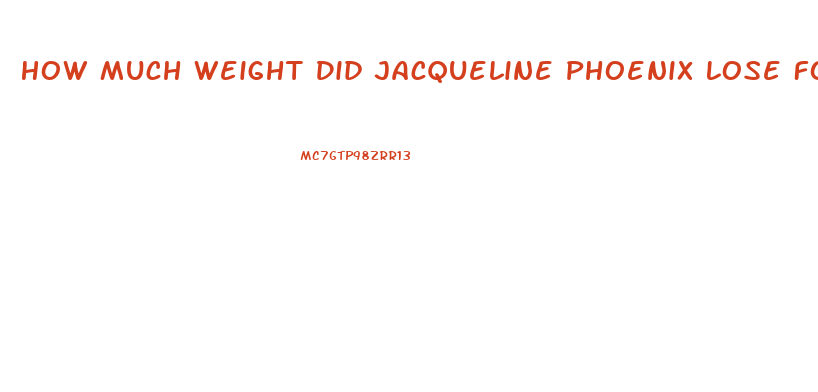 How Much Weight Did Jacqueline Phoenix Lose For Joker