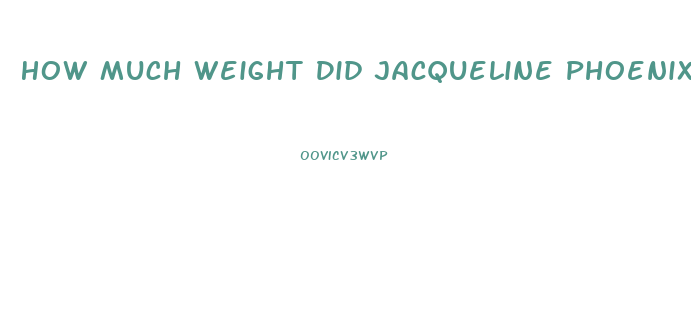 How Much Weight Did Jacqueline Phoenix Lose For The Movie Joker