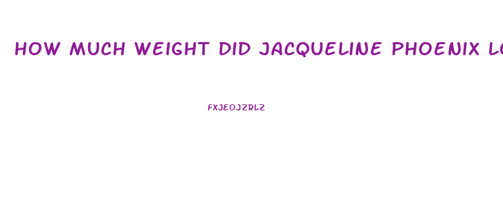 How Much Weight Did Jacqueline Phoenix Lose For The Movie Joker