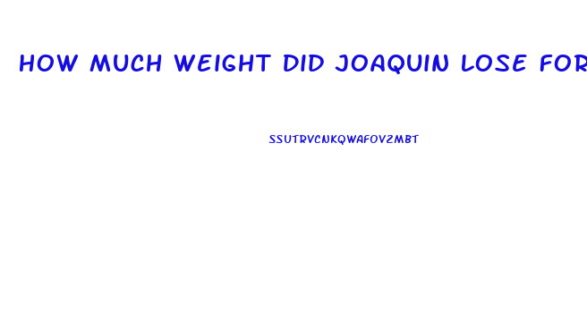 How Much Weight Did Joaquin Lose For Joker