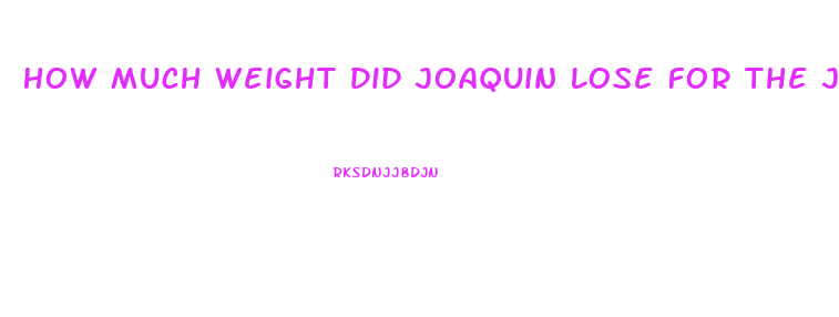 How Much Weight Did Joaquin Lose For The Joker Movie