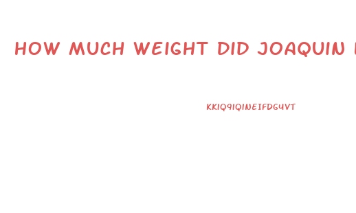 How Much Weight Did Joaquin Lose For The Joker Movie