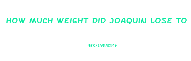 How Much Weight Did Joaquin Lose To Play Joker