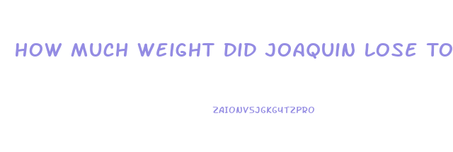 How Much Weight Did Joaquin Lose To Play Joker