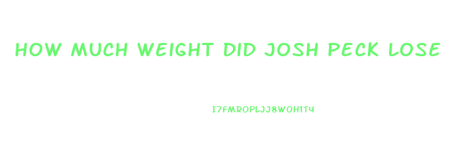 How Much Weight Did Josh Peck Lose