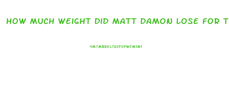 How Much Weight Did Matt Damon Lose For The Martian