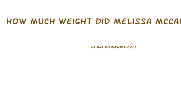 How Much Weight Did Melissa Mccarthy Lose