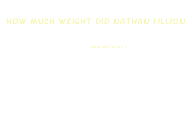 How Much Weight Did Nathan Fillion Lose