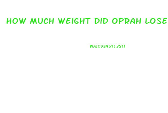 How Much Weight Did Oprah Lose With Weight Watchers