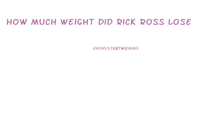 How Much Weight Did Rick Ross Lose
