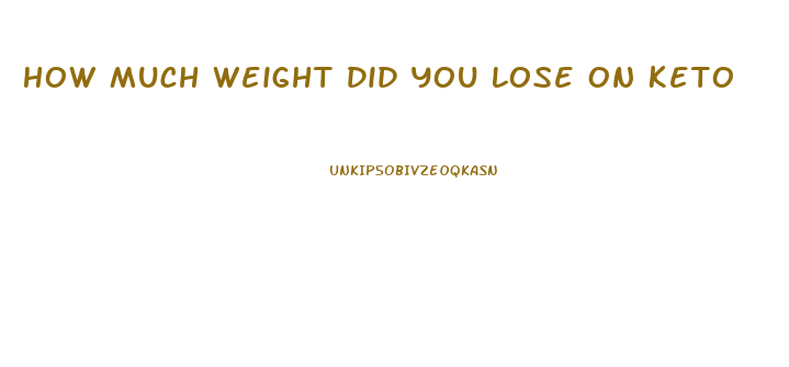 How Much Weight Did You Lose On Keto